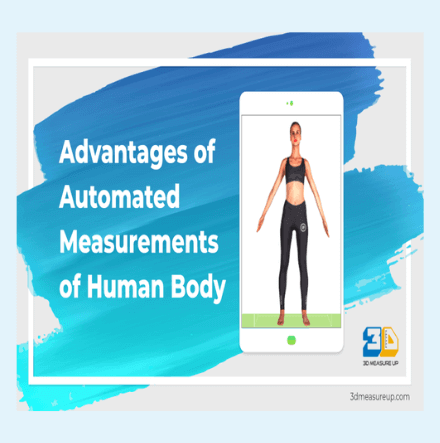Advantages of Automated Measurements of Human Body