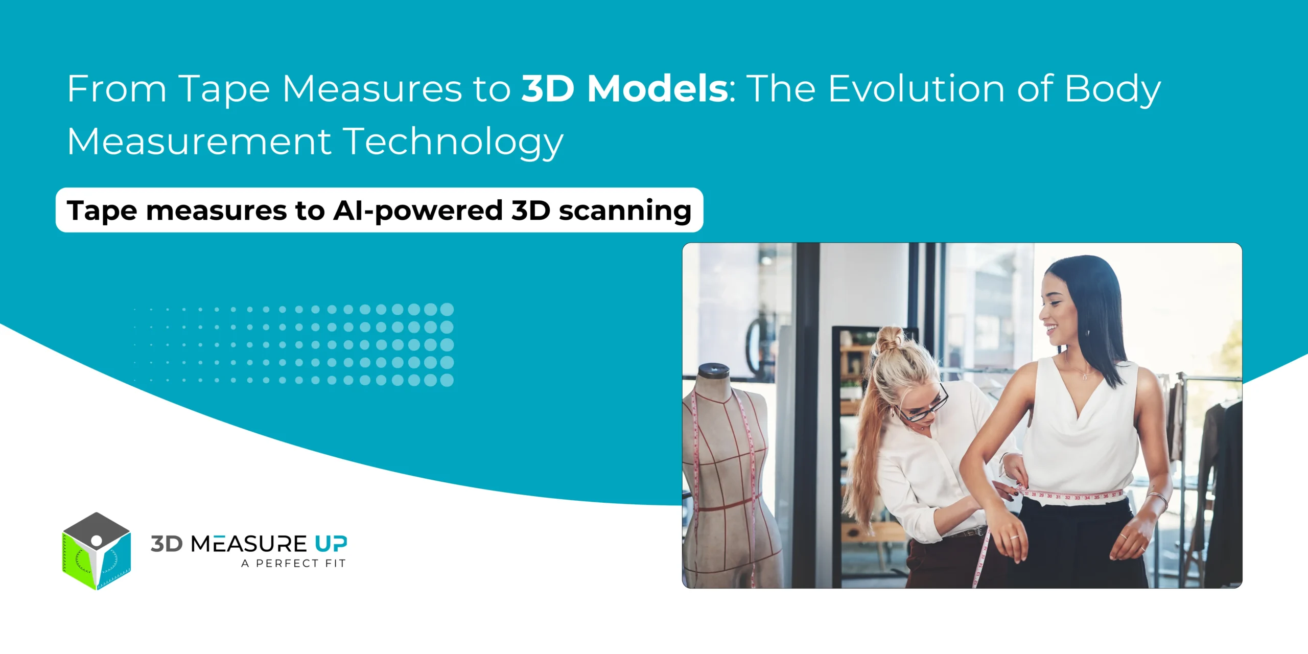 From Tape Measures to 3D Models: The Evolution of Body Measurement Technology