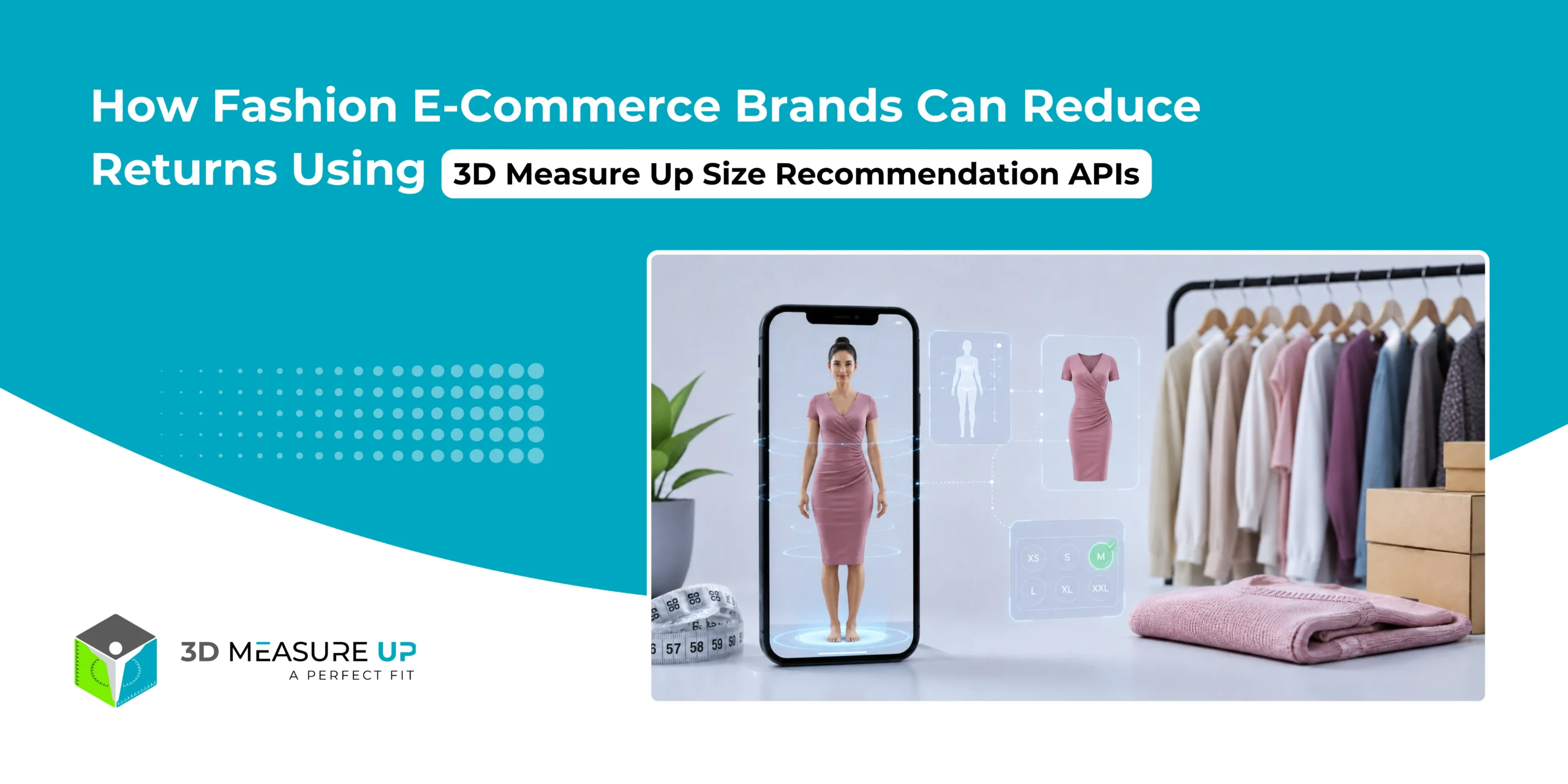 How Fashion E-Commerce Brands Can Reduce Returns Using 3D Measure Up Size Recommendation APIs